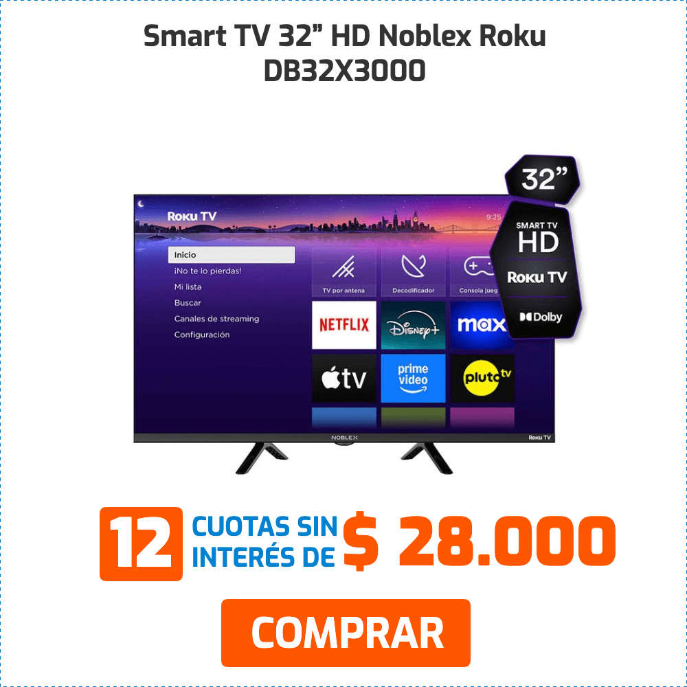 Smart TV 32” HD Noblex Roku DB32X3000 12 CUOTAS SIN INTERÉS DE $ 28.000 COMPRAR